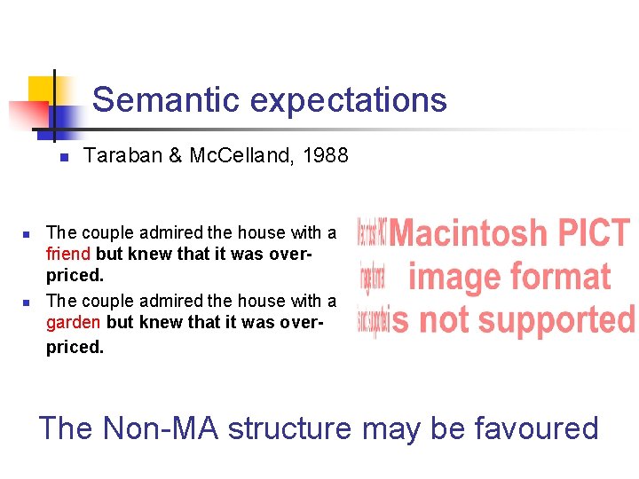 Semantic expectations n n n Taraban & Mc. Celland, 1988 The couple admired the