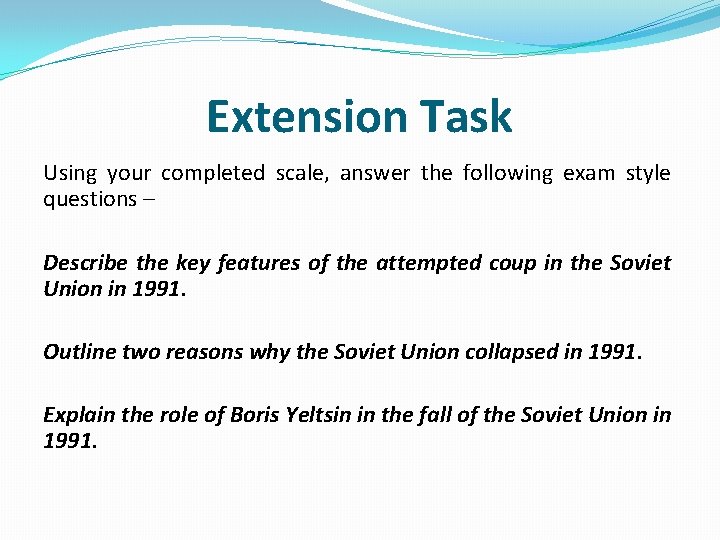 Extension Task Using your completed scale, answer the following exam style questions – Describe