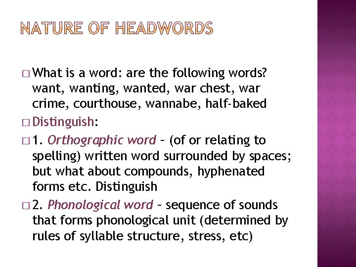 � What is a word: are the following words? want, wanting, wanted, war chest,