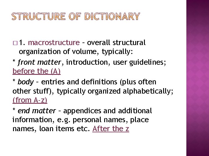 � 1. macrostructure – overall structural organization of volume, typically: * front matter, introduction,