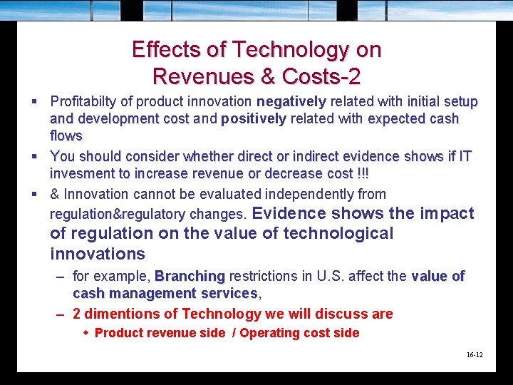 Effects of Technology on Revenues & Costs-2 § Profitabilty of product innovation negatively related