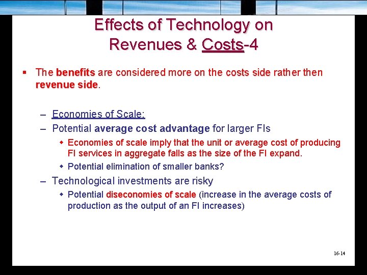 Effects of Technology on Revenues & Costs-4 § The benefits are considered more on