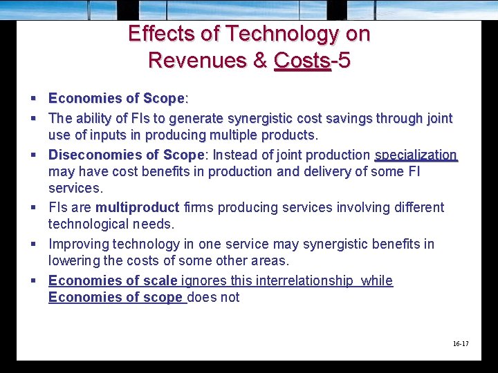 Effects of Technology on Revenues & Costs-5 § Economies of Scope: § The ability