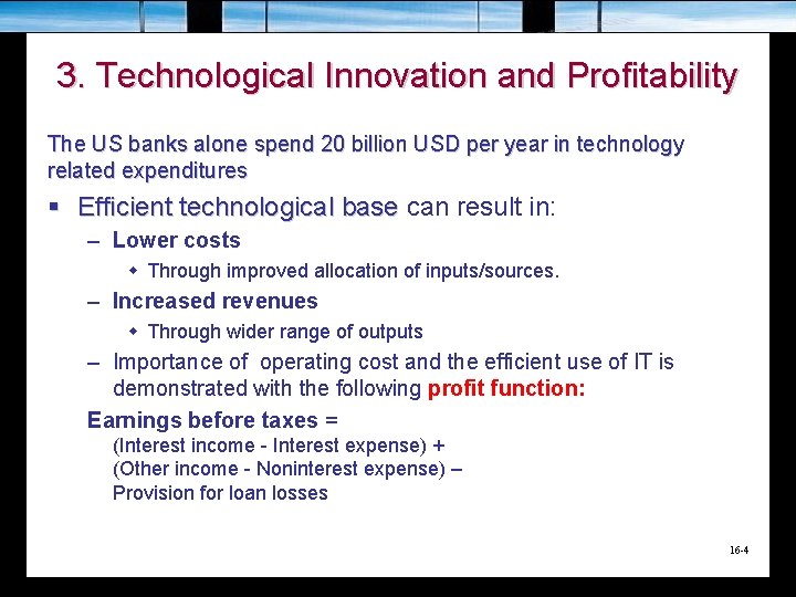 3. Technological Innovation and Profitability The US banks alone spend 20 billion USD per