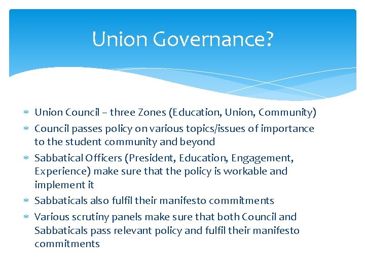 Union Governance? Union Council – three Zones (Education, Union, Community) Council passes policy on