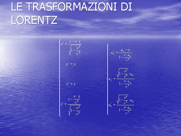 LE TRASFORMAZIONI DI LORENTZ 