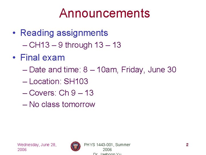 Announcements • Reading assignments – CH 13 – 9 through 13 – 13 •