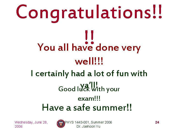 Congratulations!! !! You all have done very well!!! I certainly had a lot of