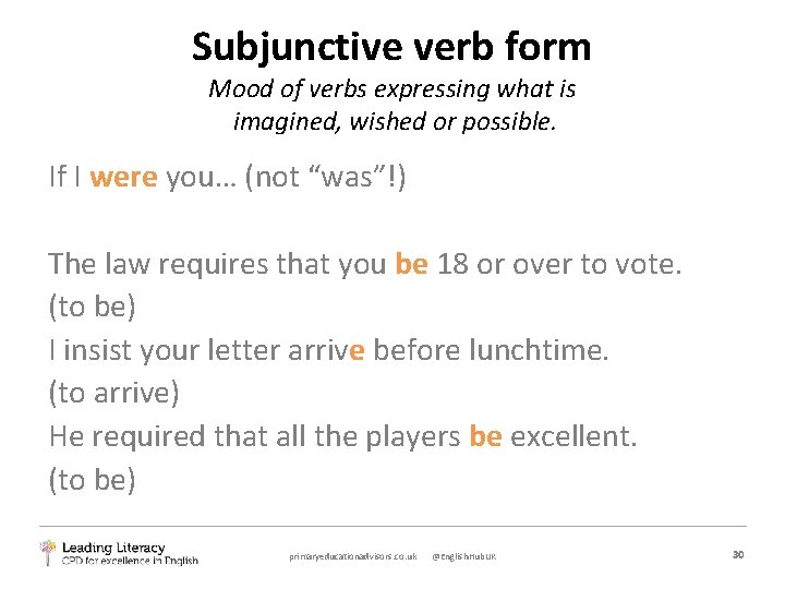 Subjunctive verb form Mood of verbs expressing what is imagined, wished or possible. If