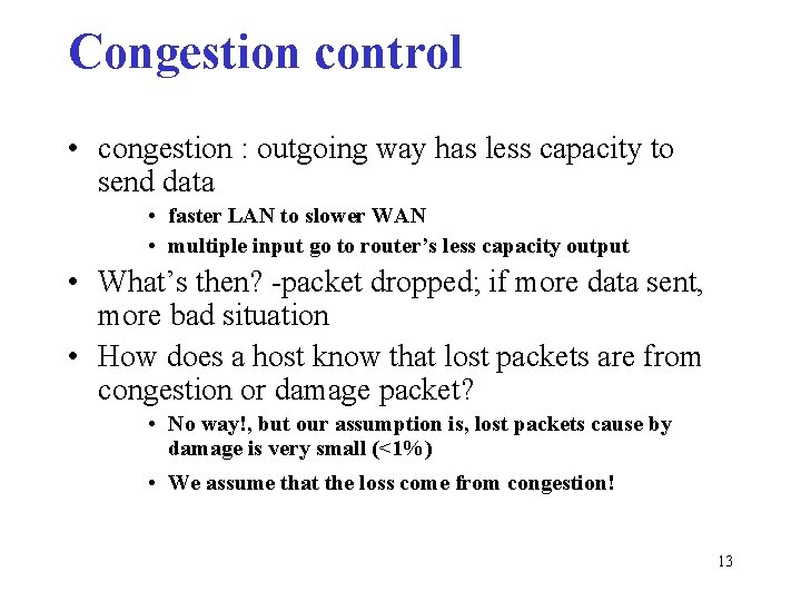 Congestion control • congestion : outgoing way has less capacity to send data •