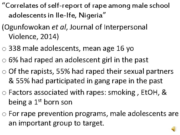 “Correlates of self-report of rape among male school adolescents in Ile-Ife, Nigeria” (Ogunfowokan et