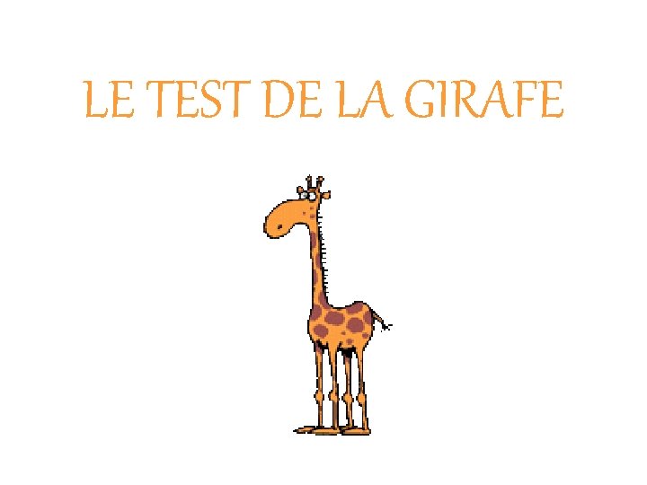 LE TEST DE LA GIRAFE 