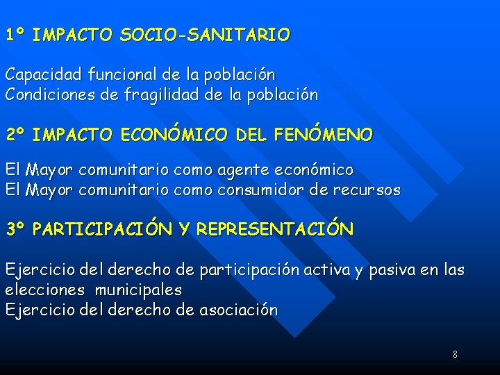 1º IMPACTO SOCIO-SANITARIO Capacidad funcional de la población Condiciones de fragilidad de la población