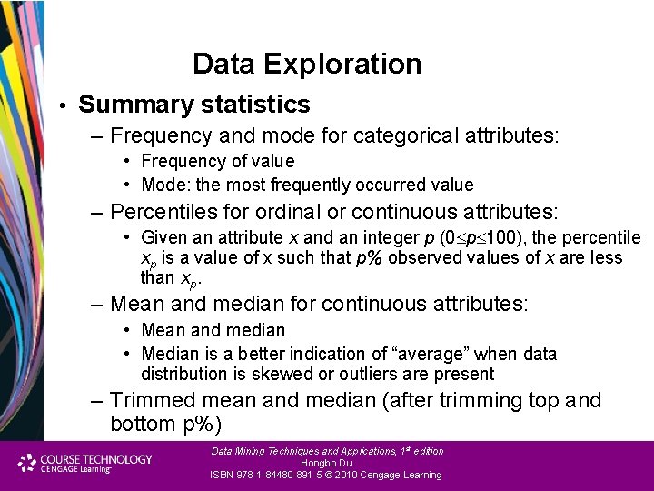 Data Exploration • Summary statistics – Frequency and mode for categorical attributes: • Frequency