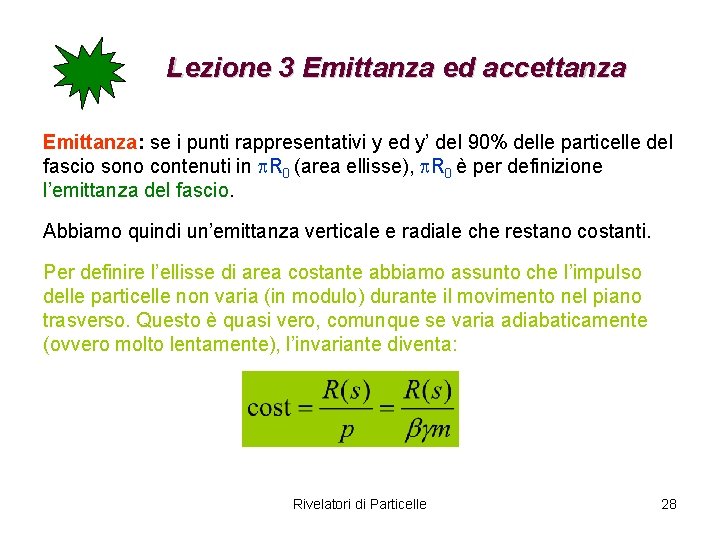 Lezione 3 Emittanza ed accettanza Emittanza: se i punti rappresentativi y ed y’ del