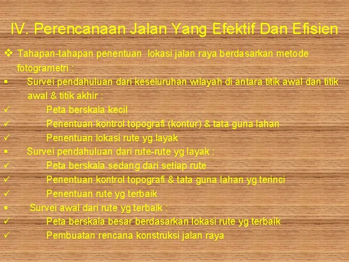 IV. Perencanaan Jalan Yang Efektif Dan Efisien v Tahapan-tahapan penentuan lokasi jalan raya berdasarkan
