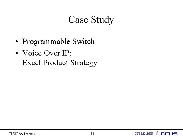 Case Study • Programmable Switch • Voice Over IP: Excel Product Strategy HSN’ 99