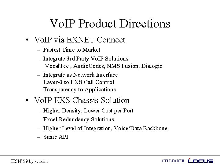 Vo. IP Product Directions • Vo. IP via EXNET Connect – Fastest Time to