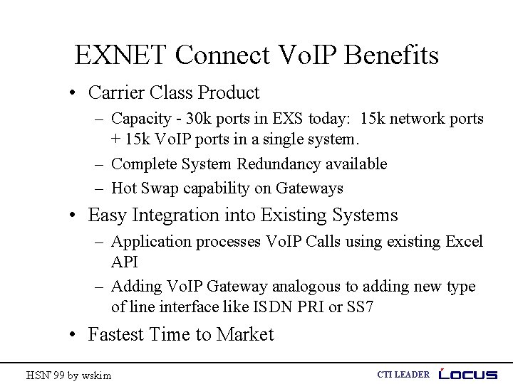 EXNET Connect Vo. IP Benefits • Carrier Class Product – Capacity - 30 k