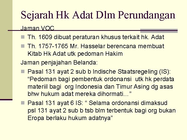 Sejarah Hk Adat Dlm Perundangan Jaman VOC n Th. 1609 dibuat peraturan khusus terkait