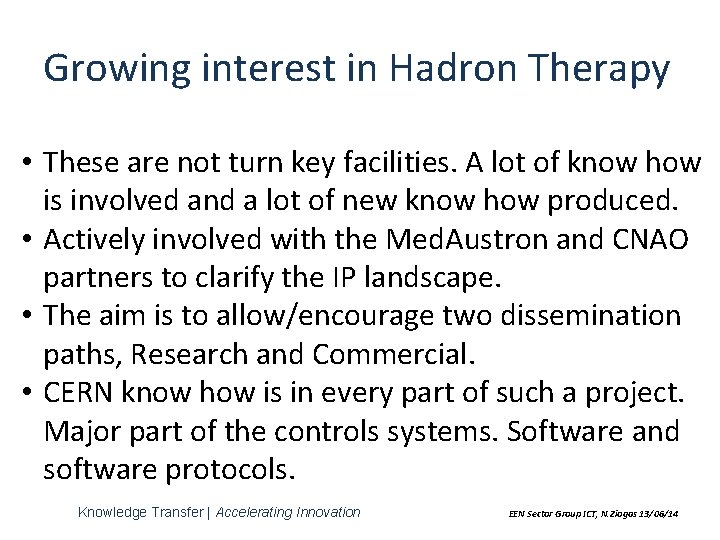 Growing interest in Hadron Therapy • These are not turn key facilities. A lot