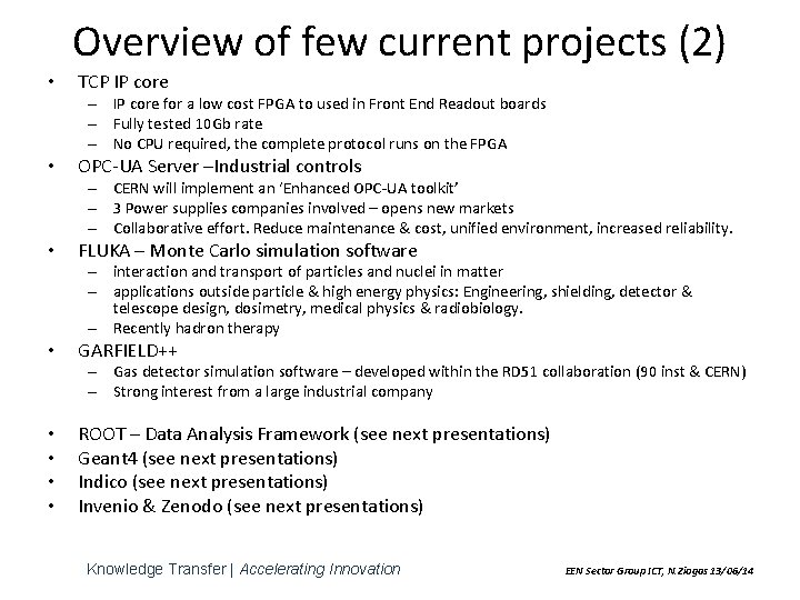 Overview of few current projects (2) • TCP IP core – IP core for