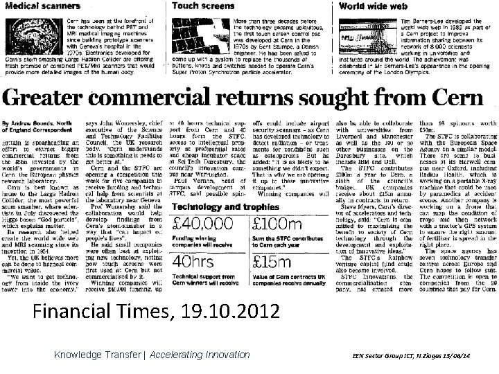 Financial Times, 19. 10. 2012 Knowledge Transfer | Accelerating Innovation EEN Sector Group ICT,