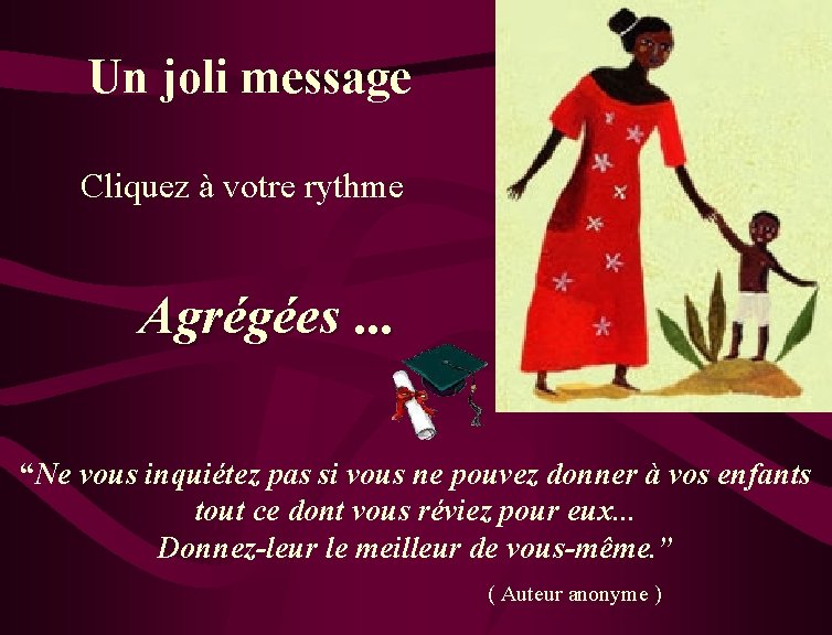 Un joli message Cliquez à votre rythme Agrégées. . . “Ne vous inquiétez pas