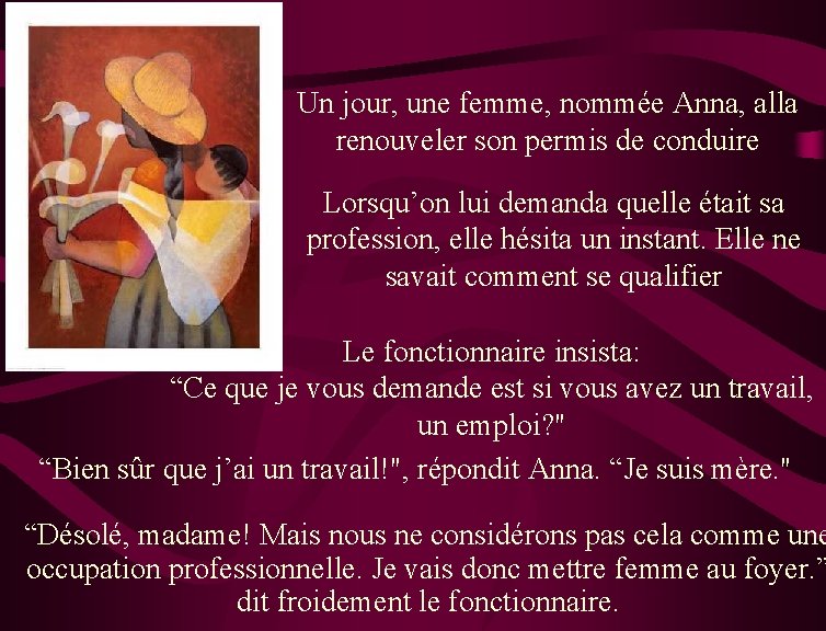 Un jour, une femme, nommée Anna, alla renouveler son permis de conduire Lorsqu’on lui