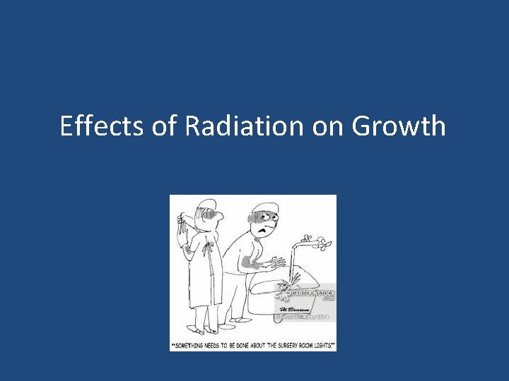 Effects of Radiation on Growth 