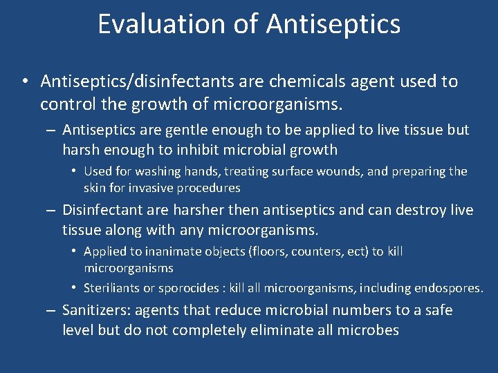 Evaluation of Antiseptics • Antiseptics/disinfectants are chemicals agent used to control the growth of
