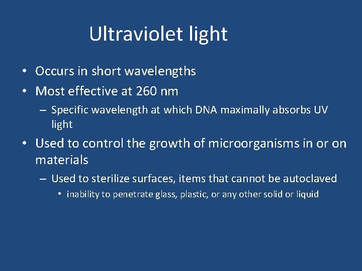 Ultraviolet light • Occurs in short wavelengths • Most effective at 260 nm –