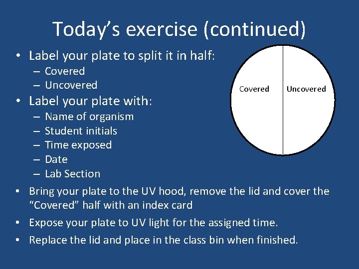 Today’s exercise (continued) • Label your plate to split it in half: – Covered