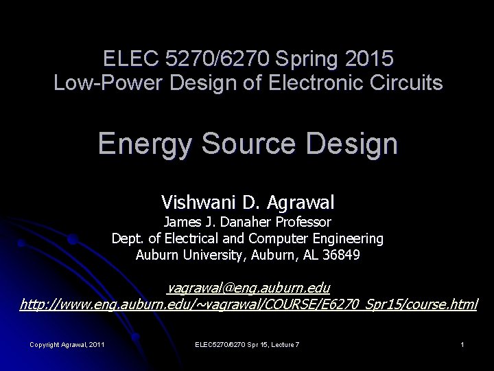 ELEC 5270/6270 Spring 2015 Low-Power Design of Electronic Circuits Energy Source Design Vishwani D.