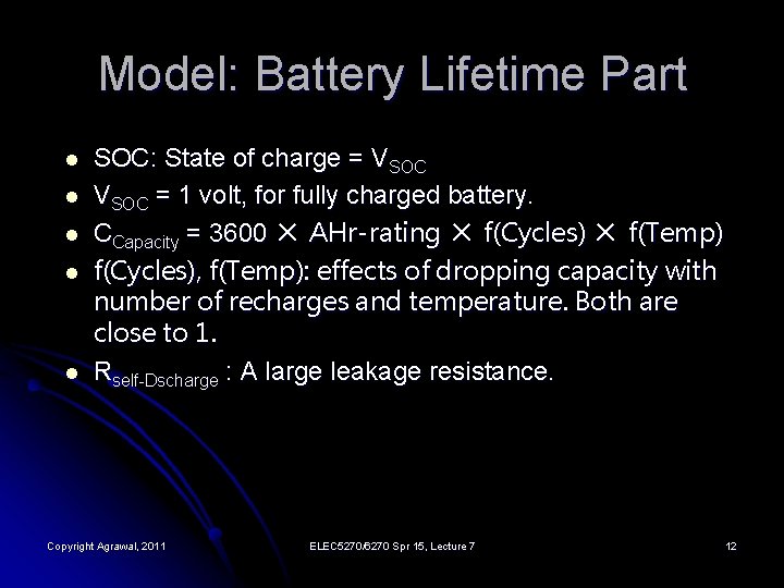 Model: Battery Lifetime Part l l l SOC: State of charge = VSOC =