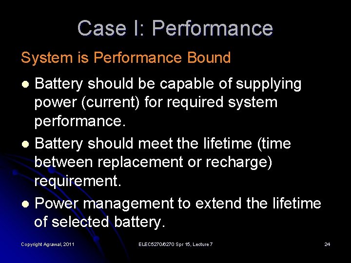 Case I: Performance System is Performance Bound Battery should be capable of supplying power