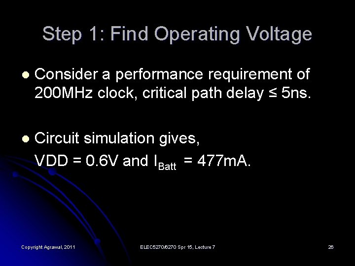 Step 1: Find Operating Voltage l Consider a performance requirement of 200 MHz clock,