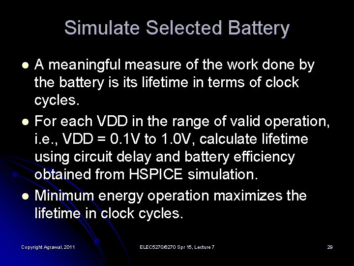 Simulate Selected Battery l l l A meaningful measure of the work done by