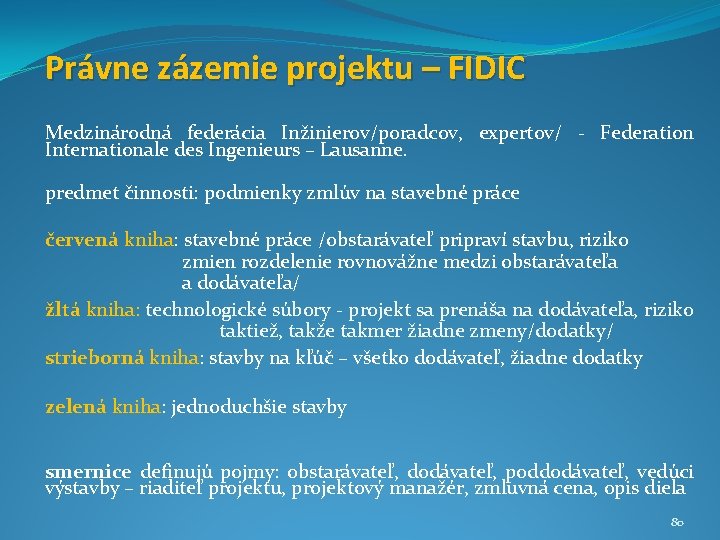 Právne zázemie projektu – FIDIC Medzinárodná federácia Inžinierov/poradcov, expertov/ - Federation Internationale des Ingenieurs
