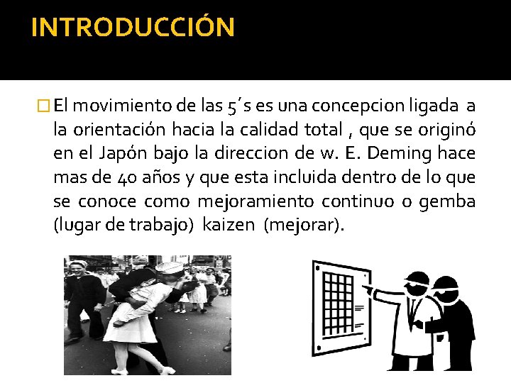 INTRODUCCIÓN � El movimiento de las 5´s es una concepcion ligada a la orientación