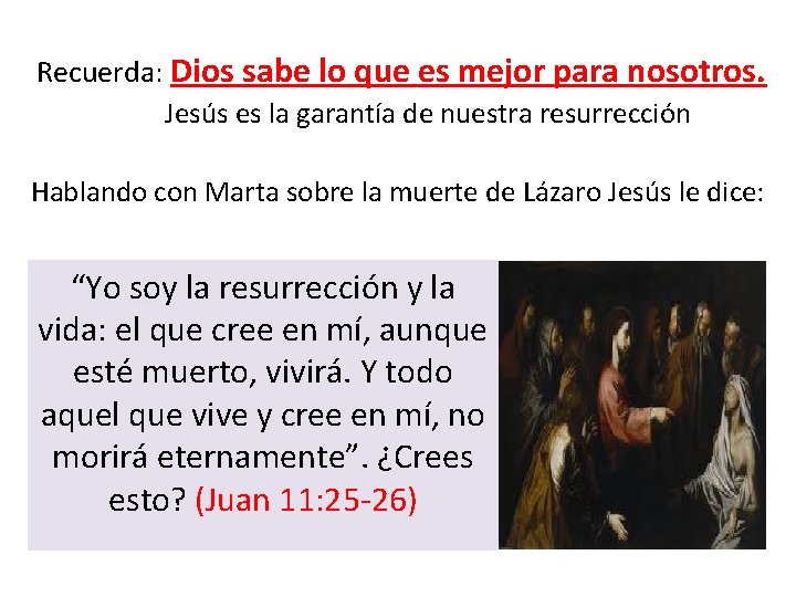 Recuerda: Dios sabe lo que es mejor para nosotros. Jesús es la garantía de