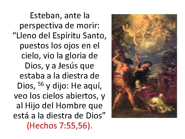 Esteban, ante la perspectiva de morir: “Lleno del Espíritu Santo, puestos los ojos en Esteban, ante la perspectiva de morir: “Lleno del Espíritu Santo, puestos los ojos en