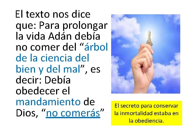 El texto nos dice que: Para prolongar la vida Adán debía no comer del El texto nos dice que: Para prolongar la vida Adán debía no comer del