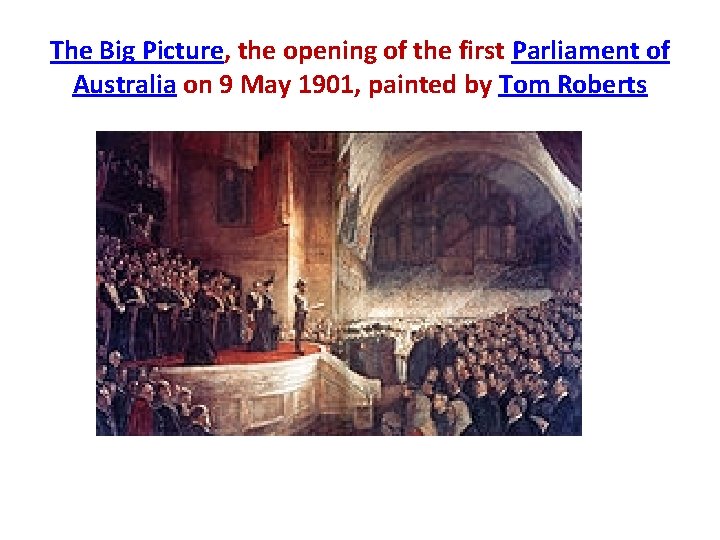 The Big Picture, the opening of the first Parliament of Australia on 9 May