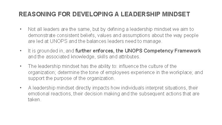 REASONING FOR DEVELOPING A LEADERSHIP MINDSET • Not all leaders are the same, but