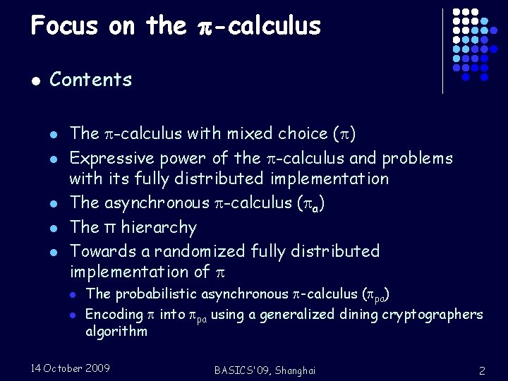 Focus on the -calculus l Contents l l l The -calculus with mixed choice