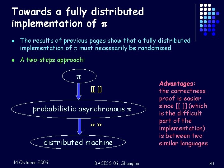 Towards a fully distributed implementation of l l The results of previous pages show