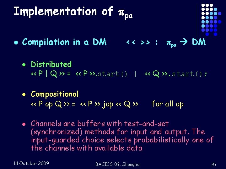 Implementation of pa l Compilation in a DM l l l << >> :