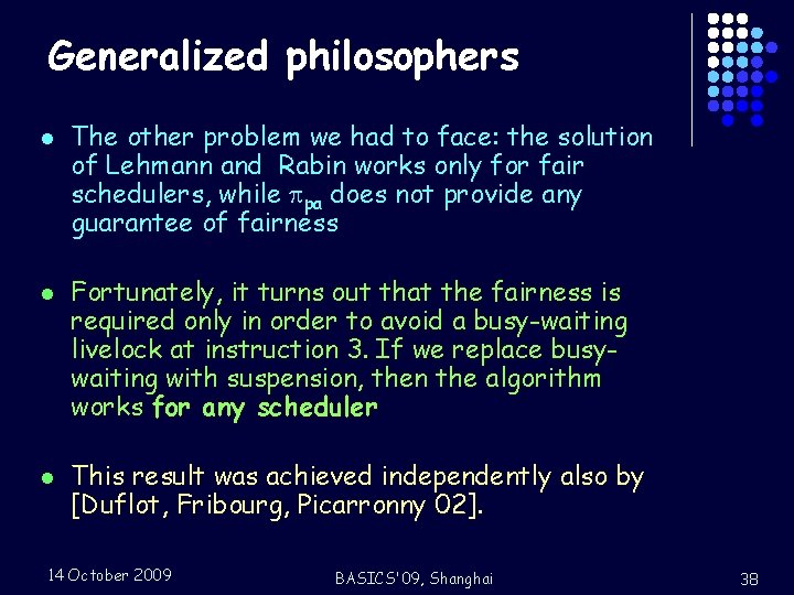 Generalized philosophers l l l The other problem we had to face: the solution