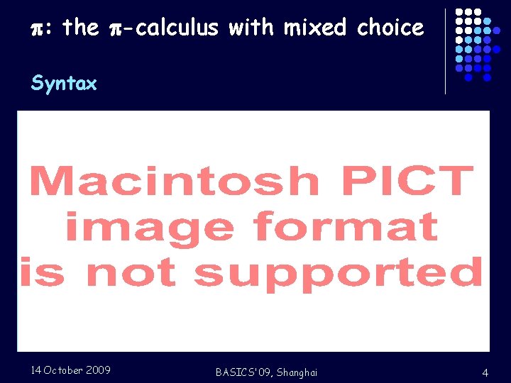  : the -calculus with mixed choice Syntax g : : = x(y) |